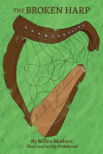 The Broken Harp by Milico Mathers