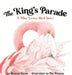 The King's Parade: A Miss Lovey-Bird Story by Gracey Shula, Gia Dianna