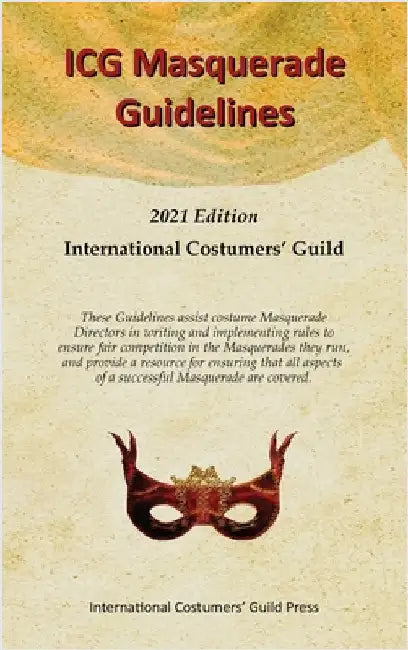 ICG Masquerade Guidelines by International Costumers' Guild