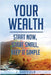 Your Wealth: Start Now, Start Small, Keep it Simple by Sheffield, J.