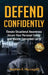 Defend Confidently: Elevate Situational Awareness, Secure Your Personal Safety, and Master Concealed Carry by Stephen Mazzagatti