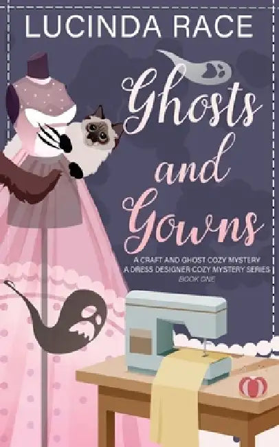 Ghosts & Gowns: A Craft and Ghost Cozy Mystery by Lucinda Race