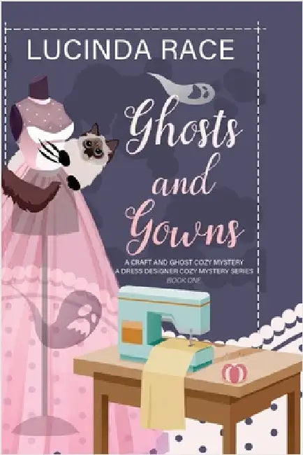 Ghosts & Gowns LP: A Craft and Ghost Cozy Mystery by Race