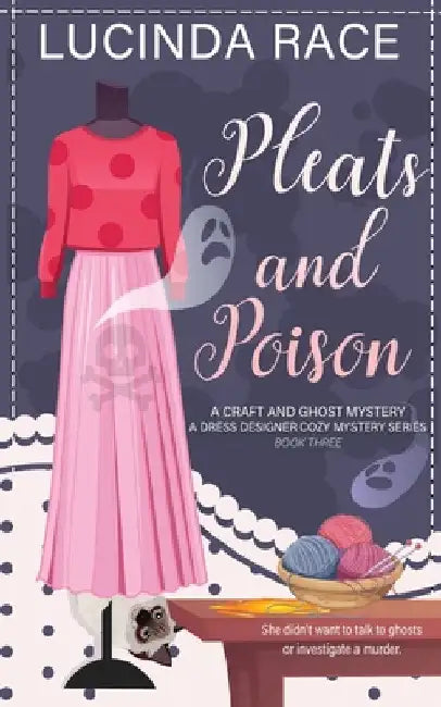 Pleats & Poison: A Craft and Ghost Cozy Mystery by Race, Lucinda