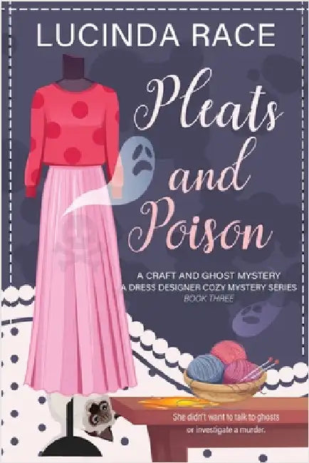 Pleats & Poison LP: A Craft and Ghost Cozy Mystery by Race, Lucinda