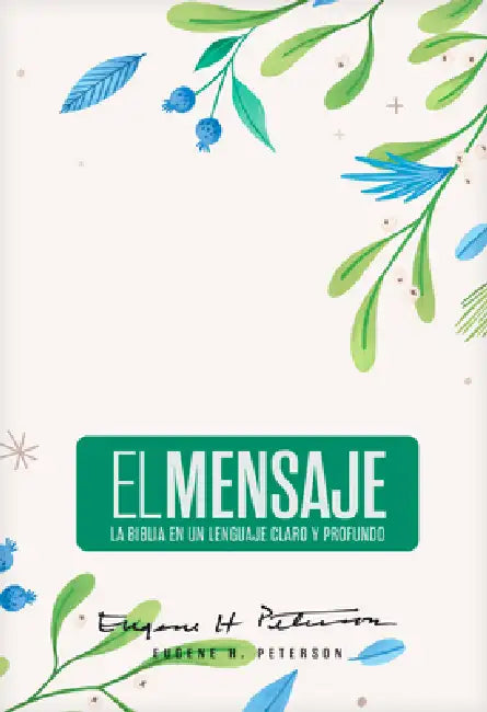 Biblia El Mensaje (Tapa Dura, Verde Floral): La Biblia En Un Lenguaje Claro Y Profundo by Eugene Peterson