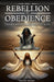 From Rebellion To Obedience: Transforming Darkness Into Light by Shonda Johnson