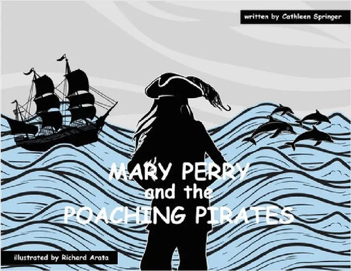 Mary Perry and the Poaching Pirates by Springer, Cathleen