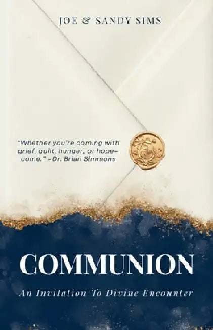 Communion: An Invitation to Divine Encounter by Sims, Sandra Sims