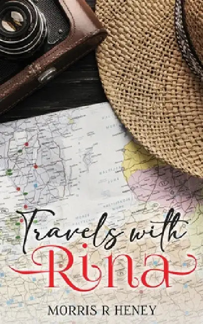 Travels with Rina by Morris R. Heney