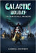 Galactic Holiday: The North Pole Awakens by Snowboy, Gabriel