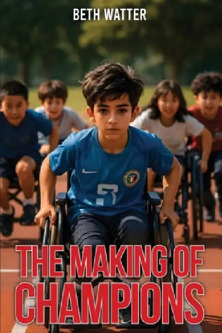 The Making Of Champions by Beth Watter