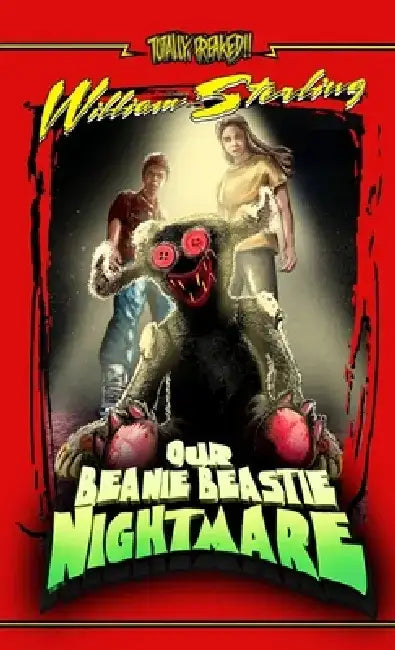 Our Beanie Beastie Nightmare by William Sterling
