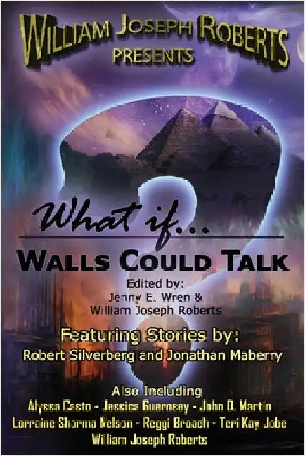 What If... Walls Could Talk by Roberts, William Joseph