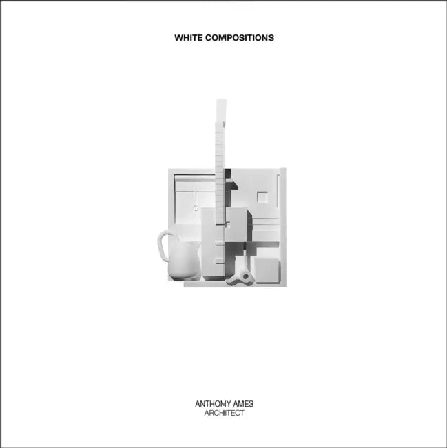 White Compositions by Anthony Ames