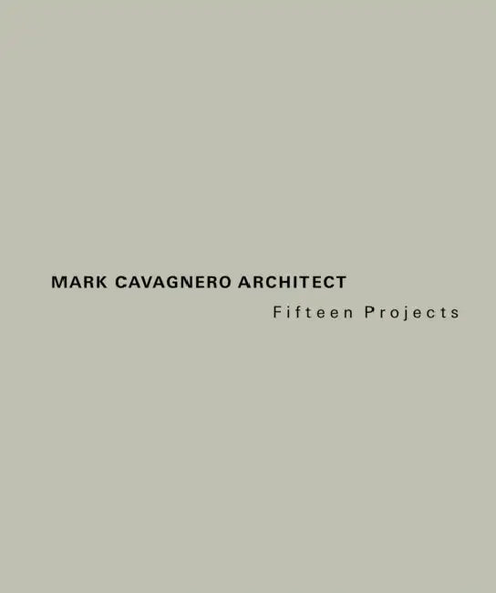 Mark Cavagnero Architect: Fifteen Projects by Mark Cavagnero, Brad Thomas, Joseph Giovannini