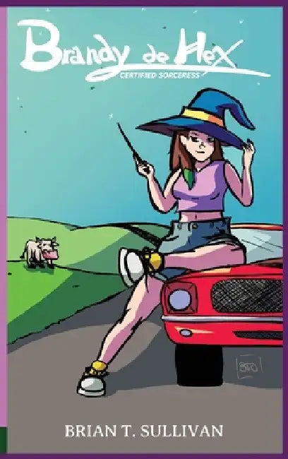 Brandy de Hex: Certified Sorceress by Brian T. Sullivan