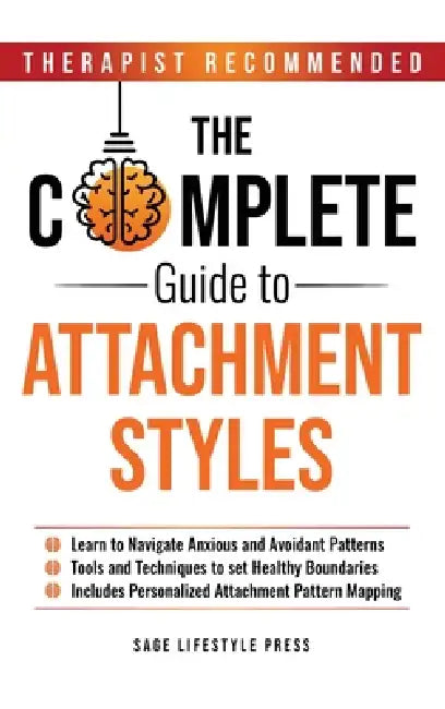 Complete Guide to Attachment Styles (The Secure Self Series) by Sage Lifestyle Press