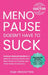 Menopause Doesn't Have to Suck: Science-Backed Solutions to Debunk Common Myths, Beat the Symptoms, Manage Perimenopause (and Beyond) with Humor! by Press, Sage Lifestyle
