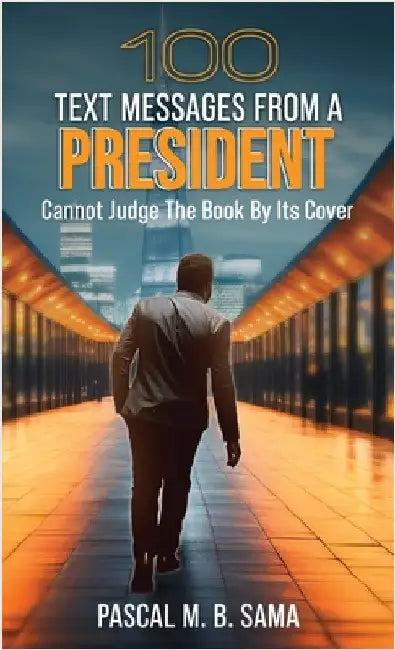 100 Text Messages from a President by M. B. Sama, Pascal