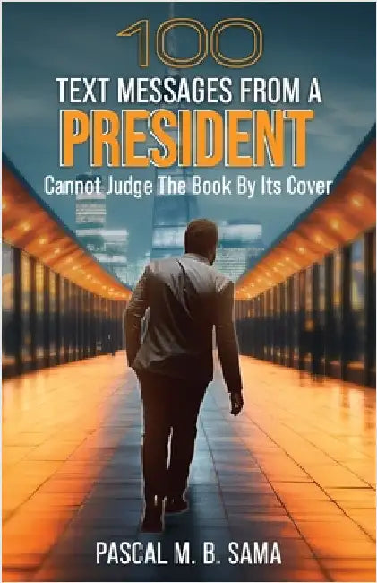 100 Text Messages from a President by M. B. Sama, Pascal