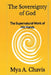The Sovereignty of God: The Supernatural Work of His Hands by Mya A. Chavis