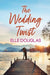 The Wedding Twist by Elle Douglas