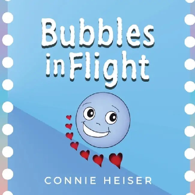 Bubbles in Flight by Connie Heiser, Sheila Spory