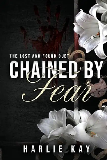 Chained by Fear by Harlie Kay