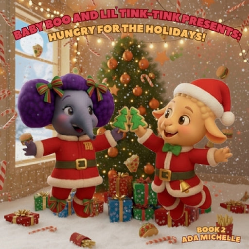 Baby Boo and Lil' Tink-Tink Presents: Hungry for the Holidays! by Ada Michelle