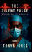 The Silent Pulse: Whispers of Deceit by Tonya Jones