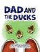 Dad and the Ducks by Luriela Clemente
