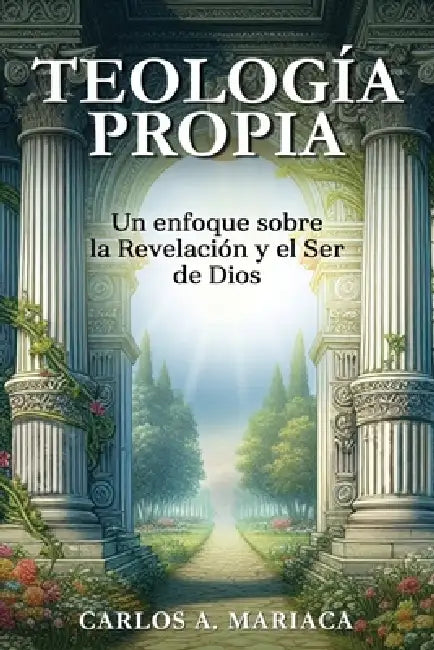 Teología Propia by Carlos A. Mariaca