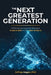 The Next Greatest Generation: A Fatherly Conversation Between a Gen X Dad and the Men of Gen Z by Jeffrey Hogan