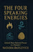 The Four Speaking Energies: Unlock Your Natural Power as a Speaker by Natasha Bazilevych