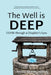 The Well is Deep: COVID Through a Chaplain's Eyes by Hillary Kimsey