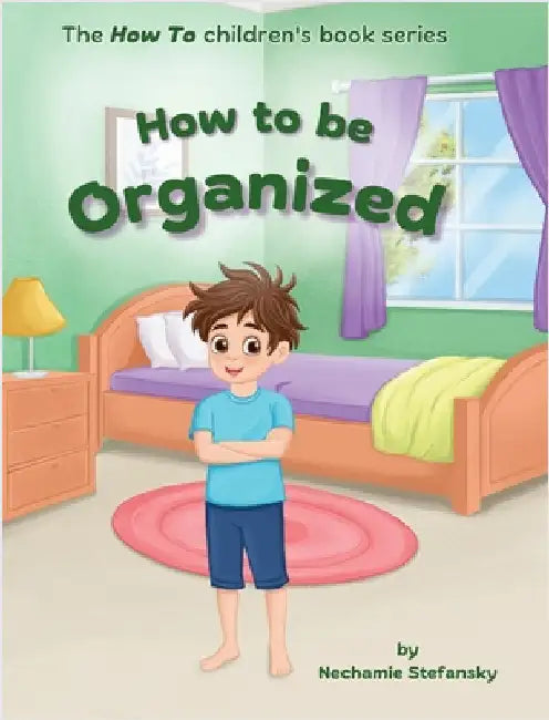 How to be Organized by Stefansky, Nechamie