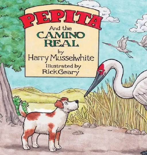 Pepita and the Camino Real by Harry Musselwhite, Rick Geary
