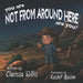 You Are Not From Around Here, Are You? by Kashif Qusim, Clarissa Willis