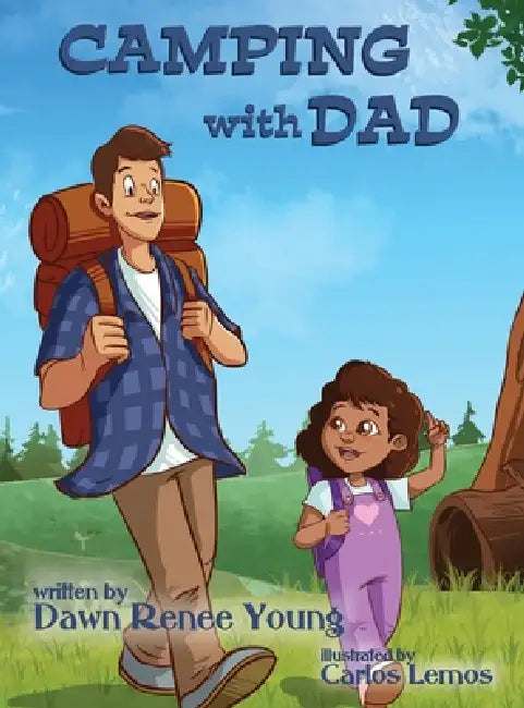 Camping with Dad by Dawn Renee Young, Carlos Lemos