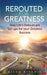Rerouted for Greatness: How Life's Detours Are Setups for Your Greatest Success by Aisha Ritchie