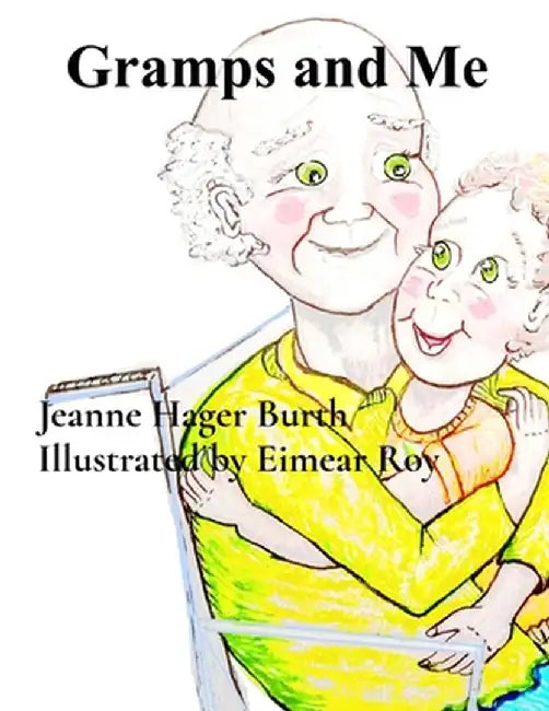 Gramps and Me by Jeanne Hager Burth