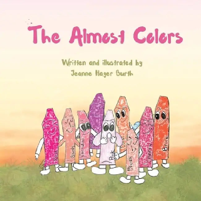 The Almost Colors by Jeanne Hager Burth