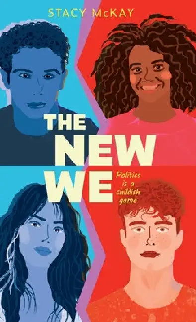 The New We: Politics is a Childish Game by Stacy McKay