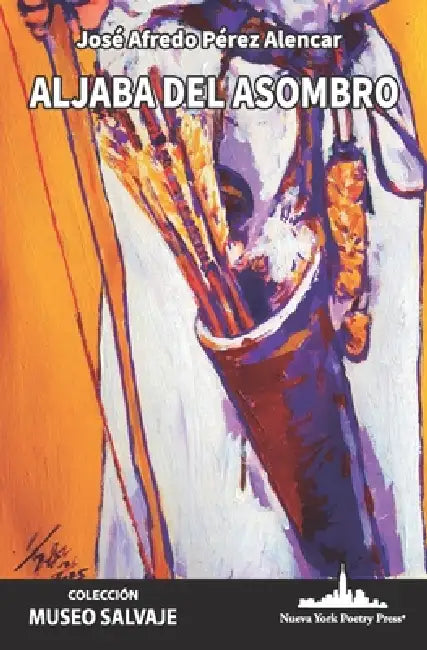 Aljaba del asombro by Miguel Elías, José Alfredo Pérez Alencar
