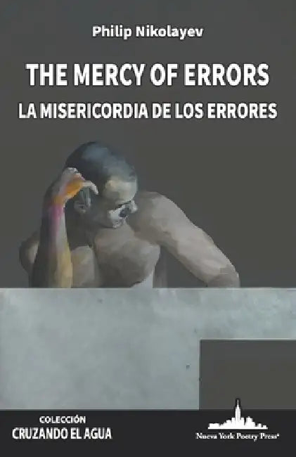 The Mercy of Errors: La misericordia de los errores (Bilingual edition) by Philip Nikolayev