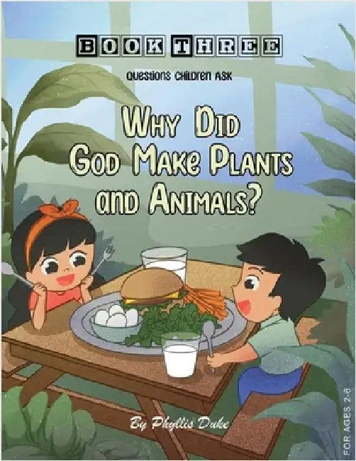 Why Did God Make Plants and Animals? by Duke, Phyllis