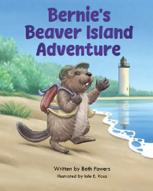 Bernie's Beaver Island Adventure by Beth Powers