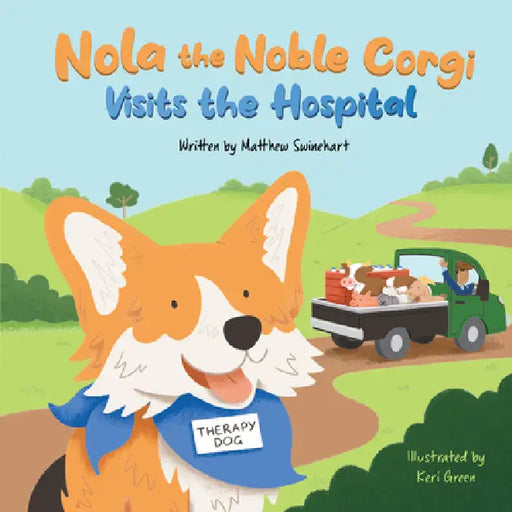 Nola the Noble Corgi Visits the Hospital by Matthew Swinehart