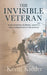 The Invisible Veteran: Rediscovering Purpose, Identity, and Connection After Service by Kevin Kidder